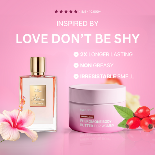 Pheromone Body Butter For Women - Inspired By Love Don't Be Shy